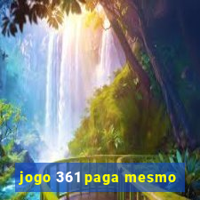 jogo 361 paga mesmo